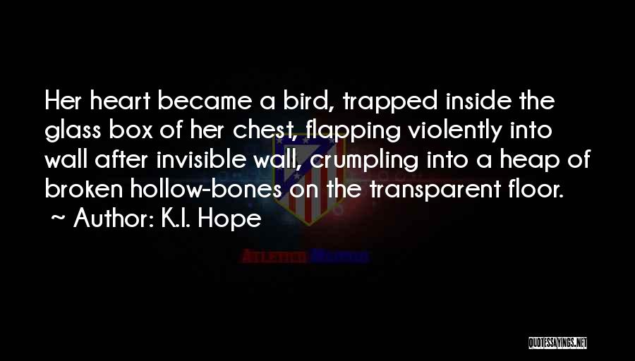 Trapped Bird Quotes By K.I. Hope