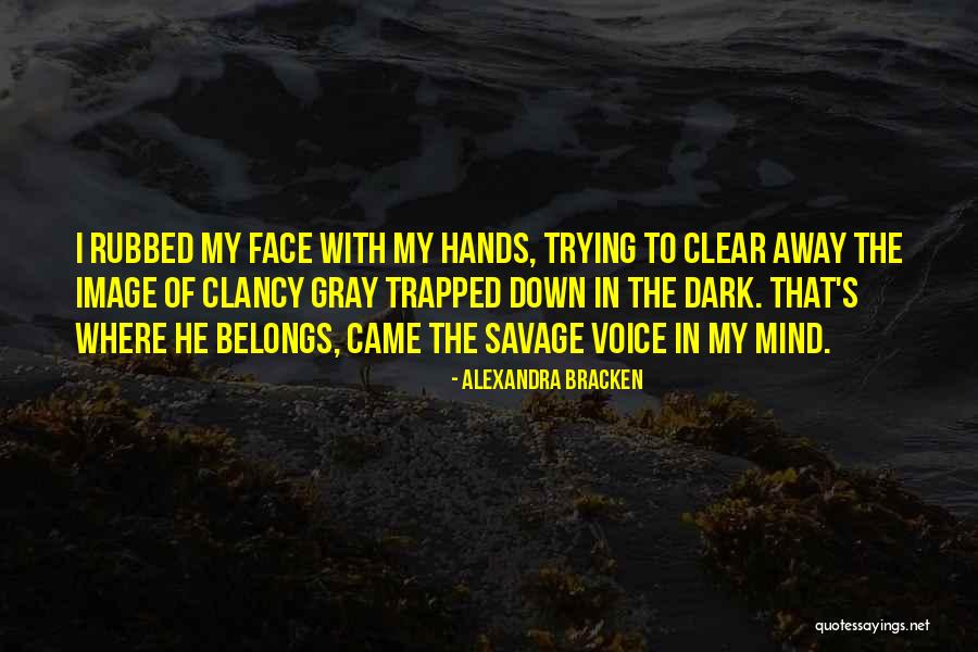 Trapped In My Mind Quotes By Alexandra Bracken Trapped In My Mind Quotes By Alexandra Bracken