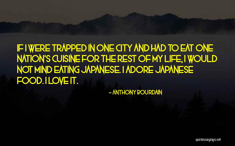 Trapped In My Mind Quotes By Anthony Bourdain Trapped In My Mind Quotes By Anthony Bourdain