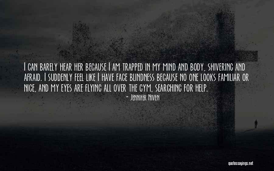 Trapped In My Mind Quotes By Jennifer Niven Trapped In My Mind Quotes By Jennifer Niven