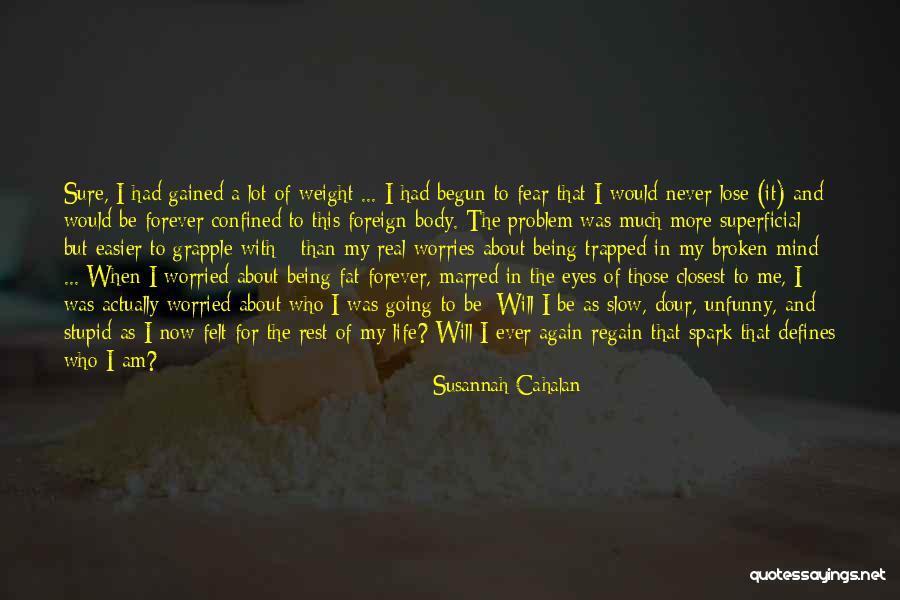 Trapped In My Mind Quotes By Susannah Cahalan Trapped In My Mind Quotes By Susannah Cahalan