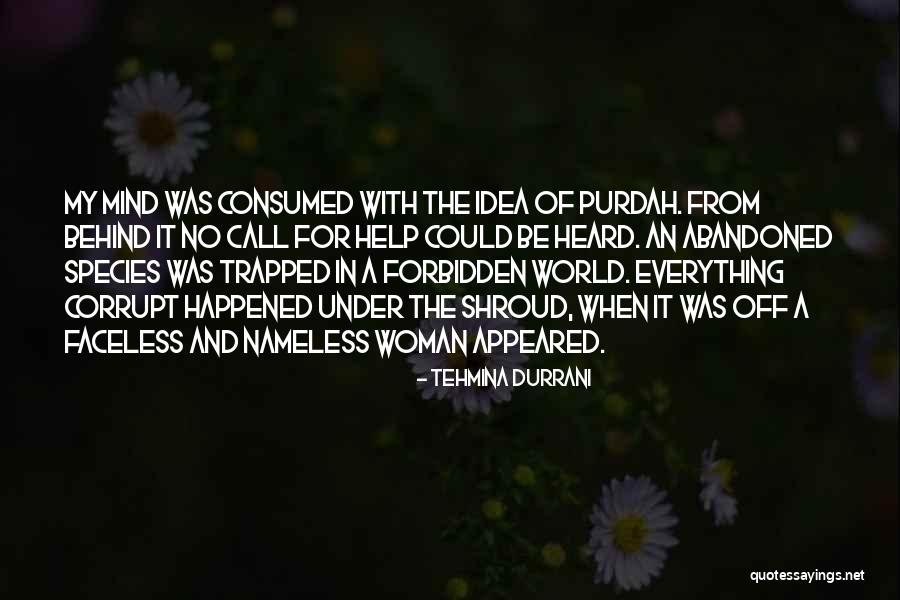 Trapped In My Mind Quotes By Tehmina Durrani Trapped In My Mind Quotes By Tehmina Durrani