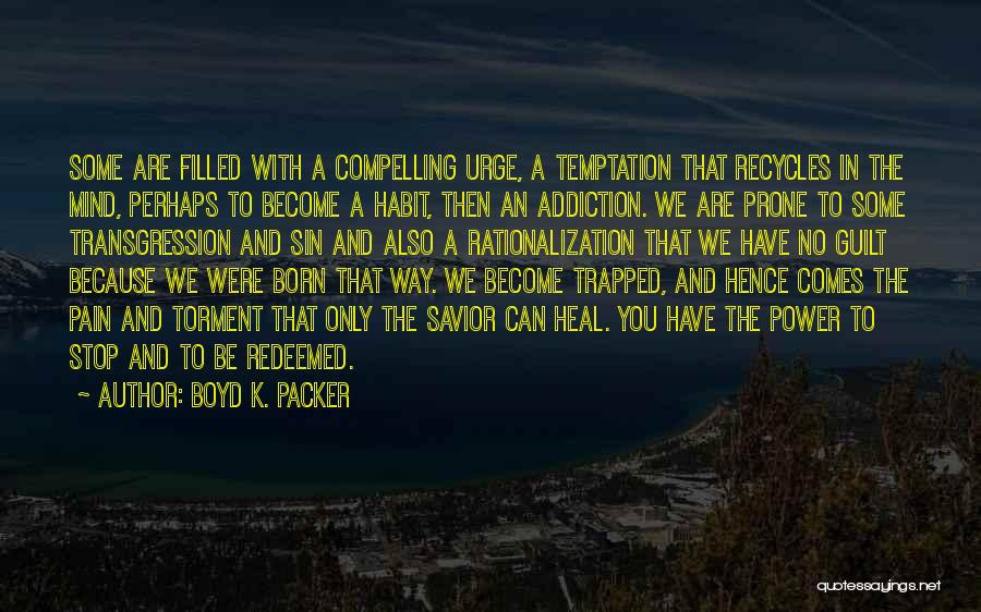 Trapped In Your Mind Quotes By Boyd K. Packer