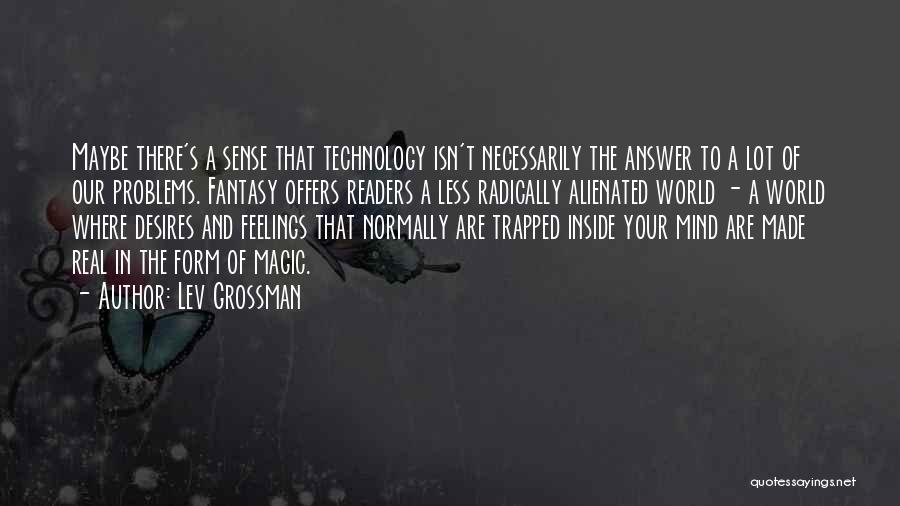 Trapped In Your Mind Quotes By Lev Grossman