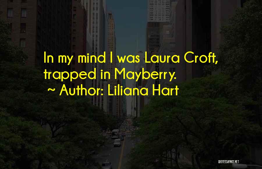 Trapped In Your Mind Quotes By Liliana Hart