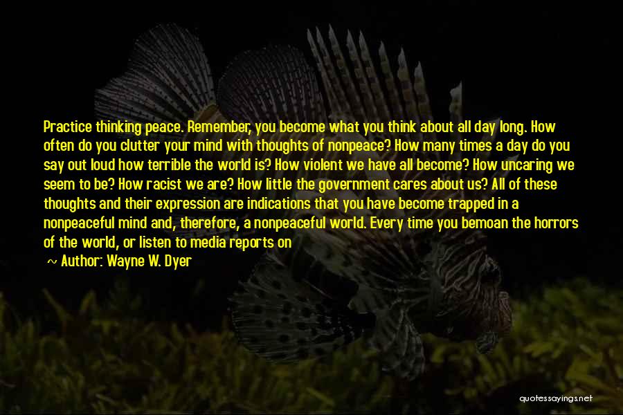 Trapped In Your Mind Quotes By Wayne W. Dyer