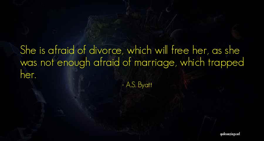 Trapped Marriage Quotes By A.S. Byatt Trapped Marriage Quotes By A.S. Byatt