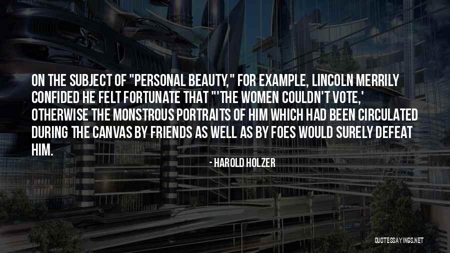 Trasero Grande Quotes By Harold Holzer Trasero Grande Quotes By Harold Holzer
