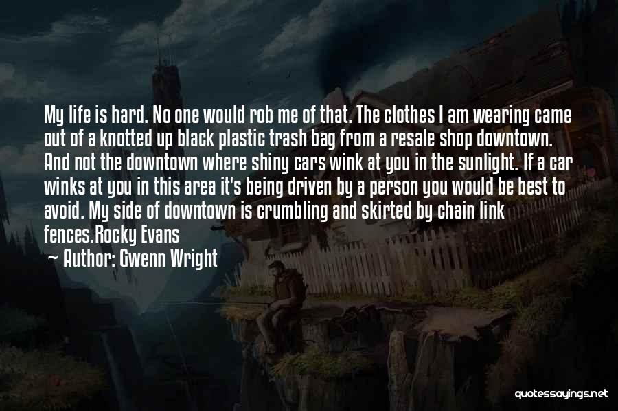 Trash Bag Quotes By Gwenn Wright