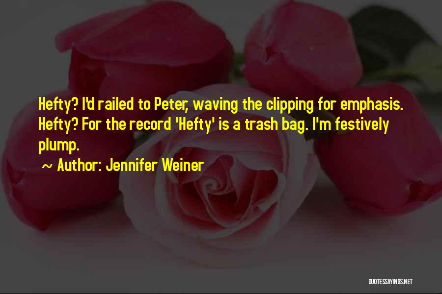 Trash Bag Quotes By Jennifer Weiner