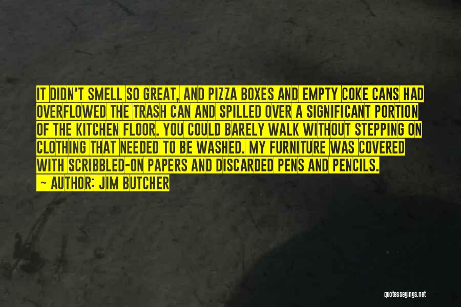 Trash Cans Quotes By Jim Butcher