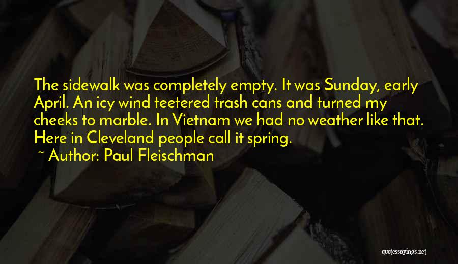 Trash Cans Quotes By Paul Fleischman