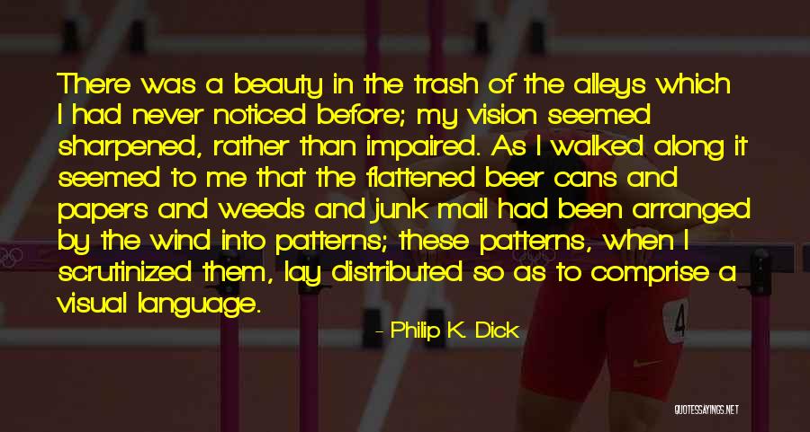 Trash Cans Quotes By Philip K. Dick