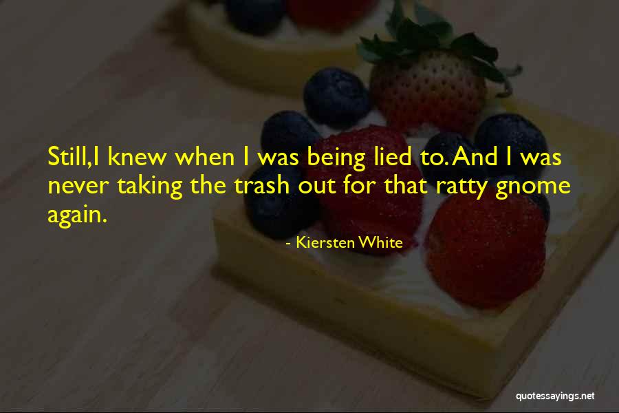 Trash Out Quotes By Kiersten White Trash Out Quotes By Kiersten White