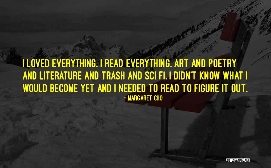 Trash Out Quotes By Margaret Cho Trash Out Quotes By Margaret Cho