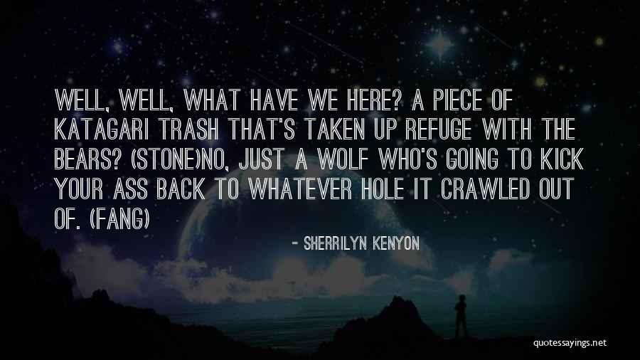 Trash Out Quotes By Sherrilyn Kenyon Trash Out Quotes By Sherrilyn Kenyon