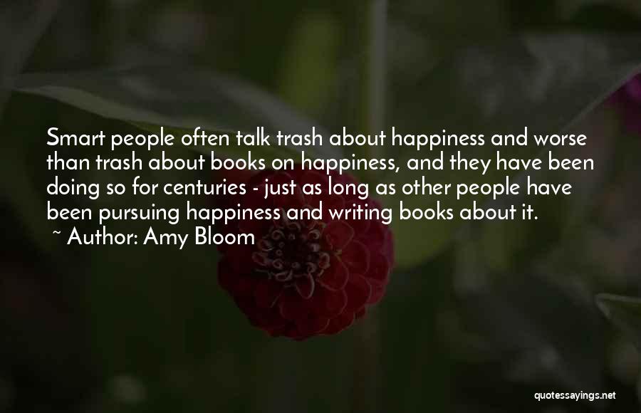 Trash Talk Quotes By Amy Bloom