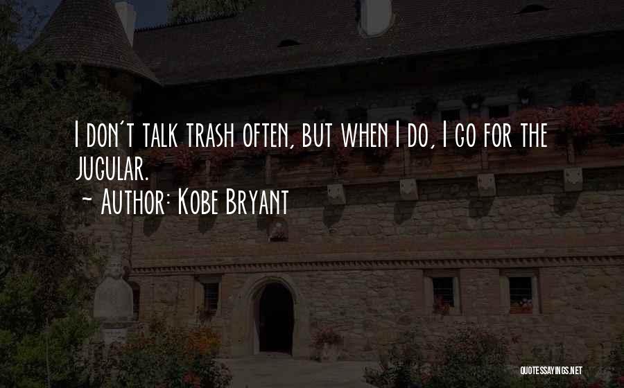 Trash Talk Quotes By Kobe Bryant