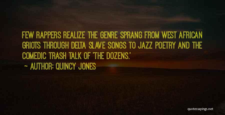 Trash Talk Quotes By Quincy Jones