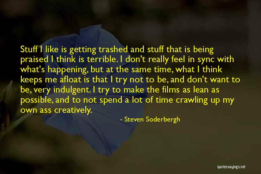 Trashed Quotes By Steven Soderbergh Trashed Quotes By Steven Soderbergh