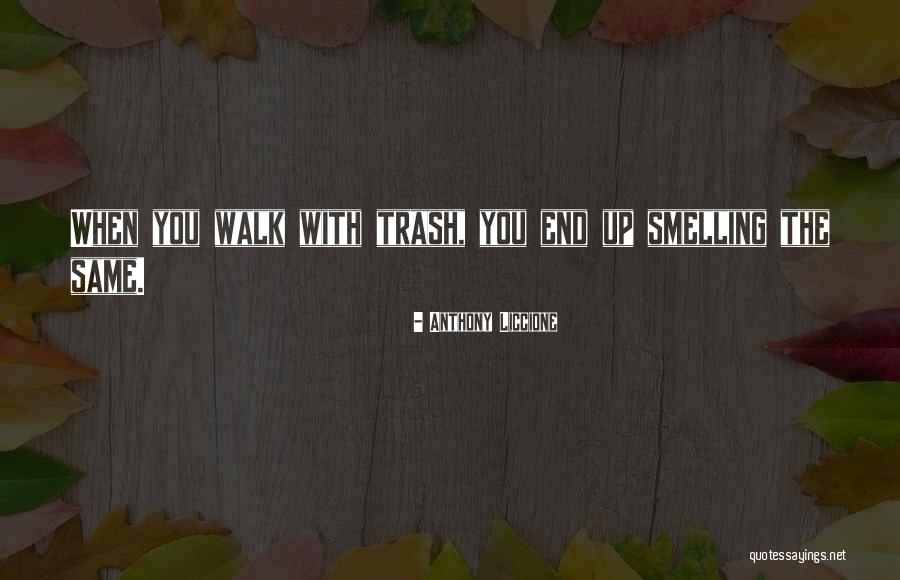 Trashy Quotes By Anthony Liccione Trashy Quotes By Anthony Liccione