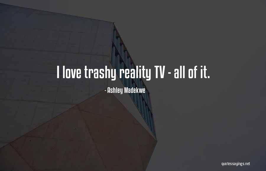 Trashy Quotes By Ashley Madekwe