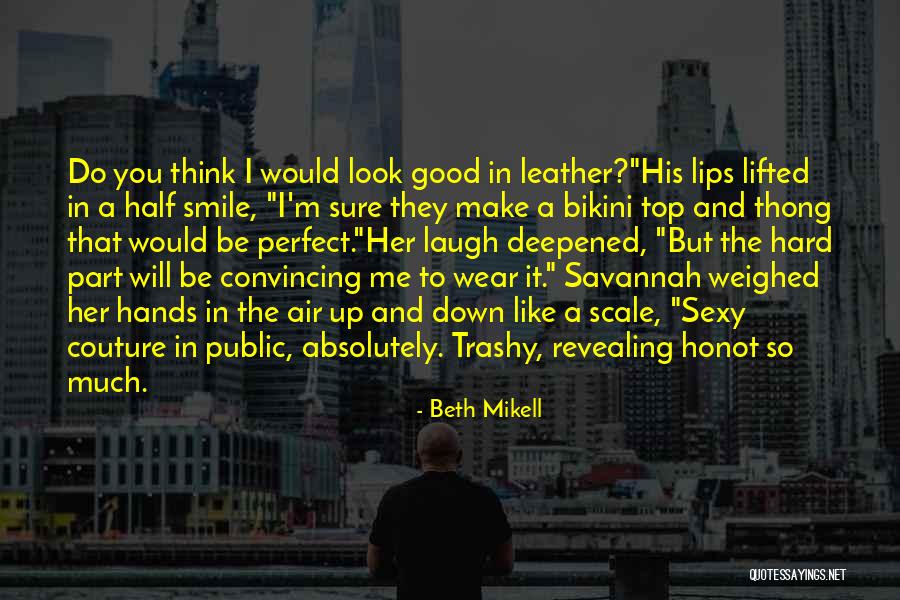 Trashy Quotes By Beth Mikell Trashy Quotes By Beth Mikell