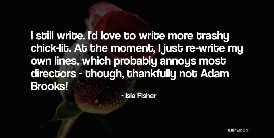 Trashy Quotes By Isla Fisher Trashy Quotes By Isla Fisher