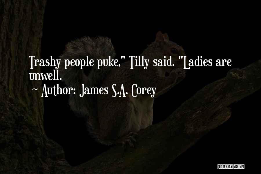 Trashy Quotes By James S.A. Corey
