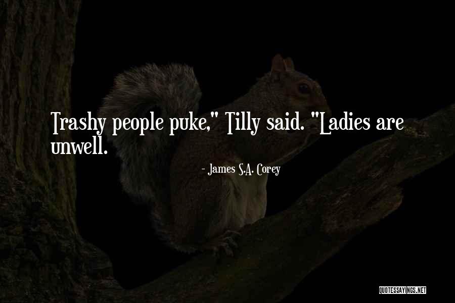 Trashy Quotes By James S.A. Corey