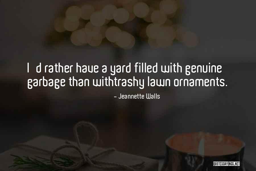 Trashy Quotes By Jeannette Walls Trashy Quotes By Jeannette Walls