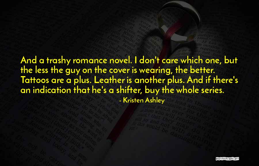 Trashy Quotes By Kristen Ashley Trashy Quotes By Kristen Ashley