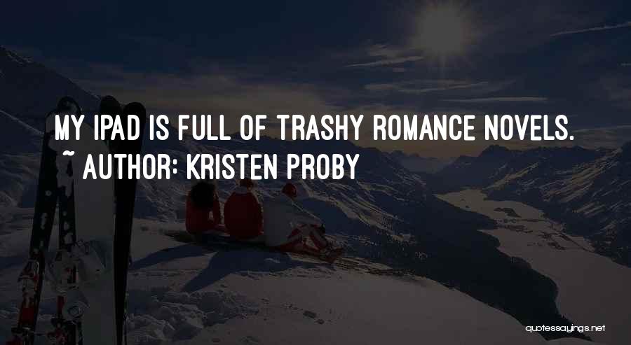 Trashy Quotes By Kristen Proby