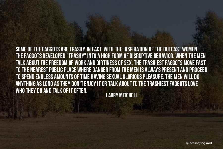 Trashy Quotes By Larry Mitchell Trashy Quotes By Larry Mitchell
