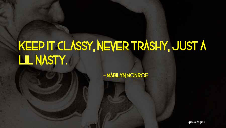 Trashy Quotes By Marilyn Monroe