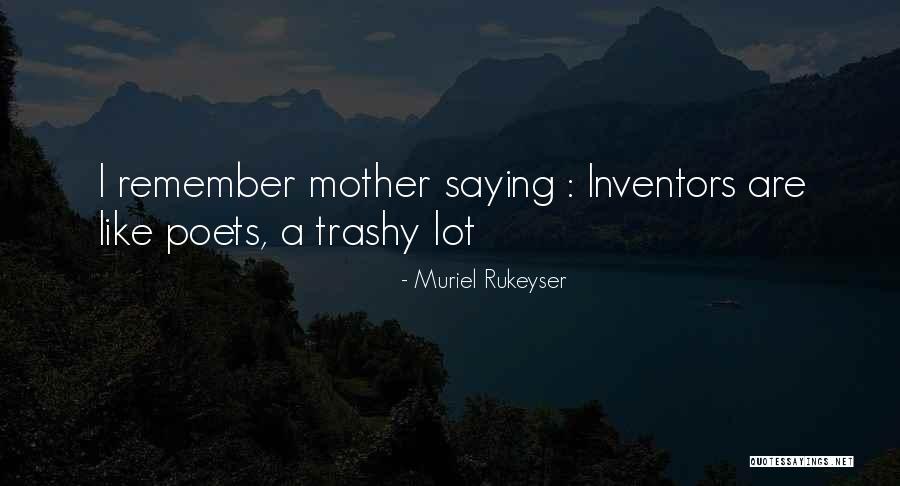 Trashy Quotes By Muriel Rukeyser