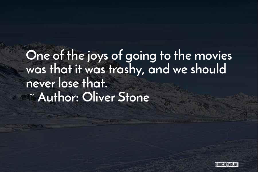 Trashy Quotes By Oliver Stone