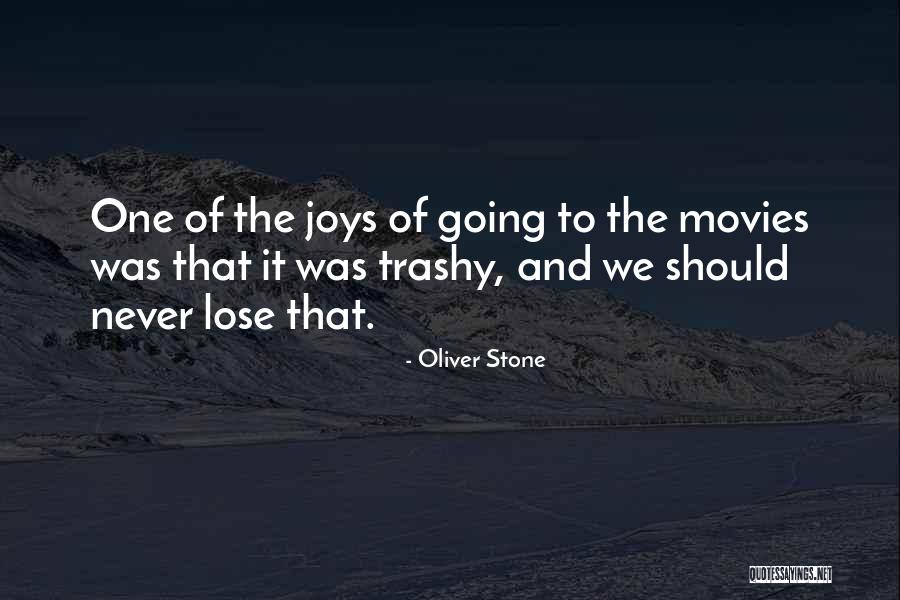 Trashy Quotes By Oliver Stone