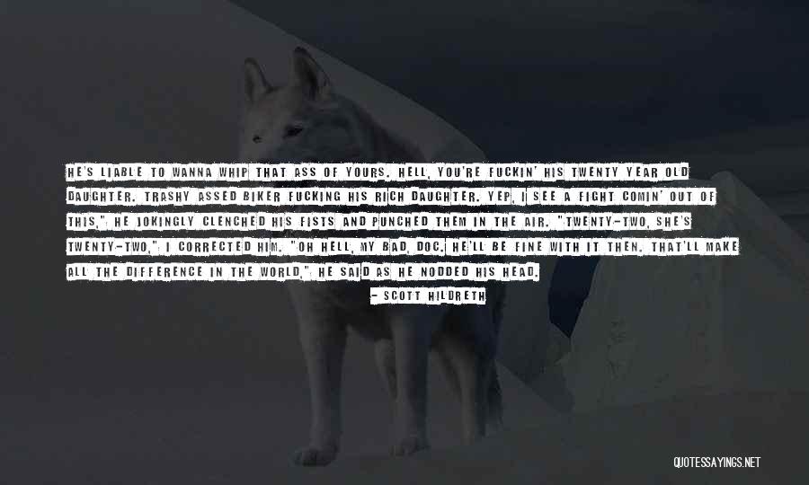 Trashy Quotes By Scott Hildreth Trashy Quotes By Scott Hildreth