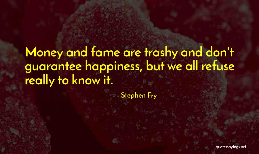 Trashy Quotes By Stephen Fry Trashy Quotes By Stephen Fry