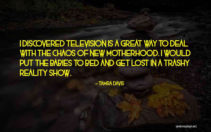 Trashy Quotes By Tamra Davis Trashy Quotes By Tamra Davis