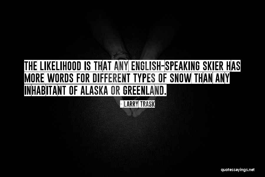 Trask Quotes By Larry Trask Trask Quotes By Larry Trask