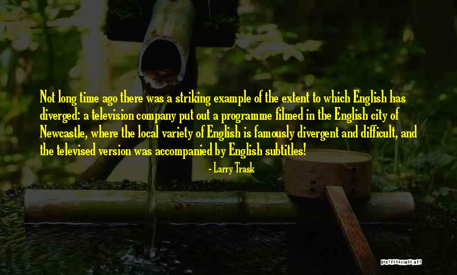 Trask Quotes By Larry Trask Trask Quotes By Larry Trask
