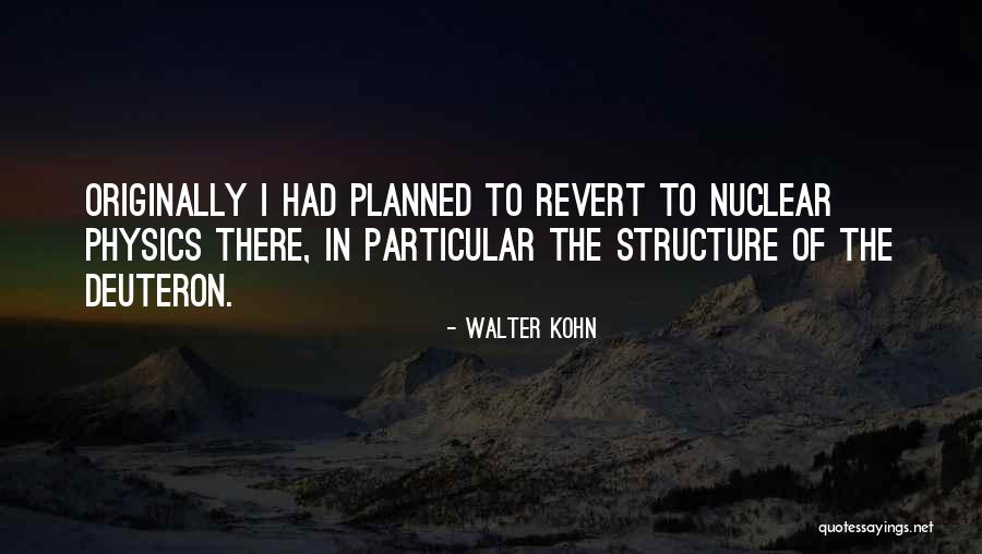 Traspasada Quotes By Walter Kohn Traspasada Quotes By Walter Kohn