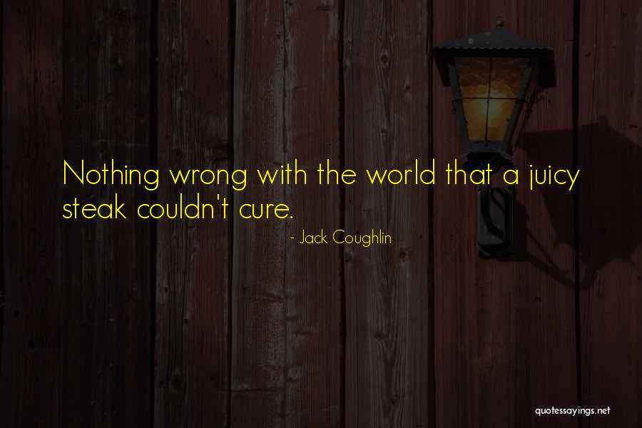 Traspirada Quotes By Jack Coughlin