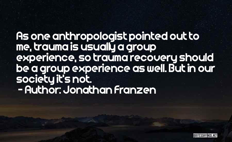 Trauma Recovery Quotes By Jonathan Franzen