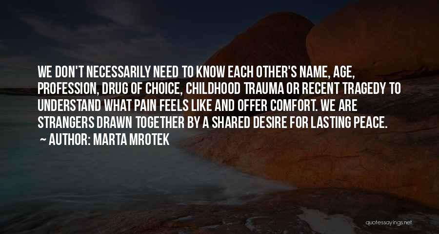 Trauma Recovery Quotes By Marta Mrotek