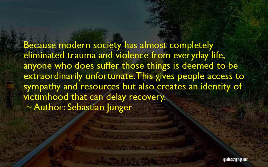 Trauma Recovery Quotes By Sebastian Junger