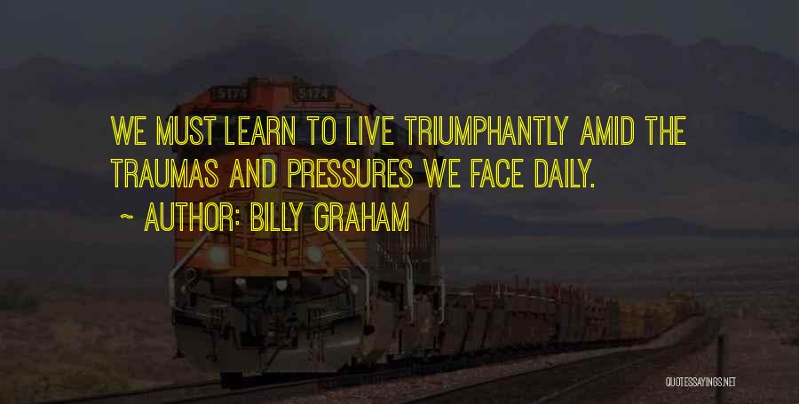 Traumas Quotes By Billy Graham