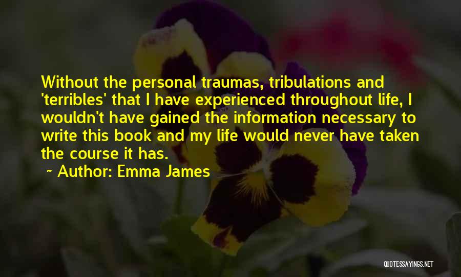 Traumas Quotes By Emma James